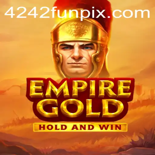 Unveiling EmpireGold: The Thrilling New Game Experience with 4242 Fun