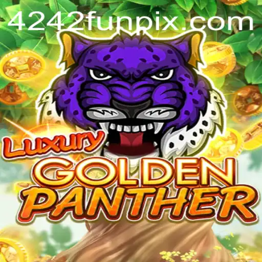 Unveiling LUXURYGOLDENPANTHER: An Adventure Embellished with 4242 Fun